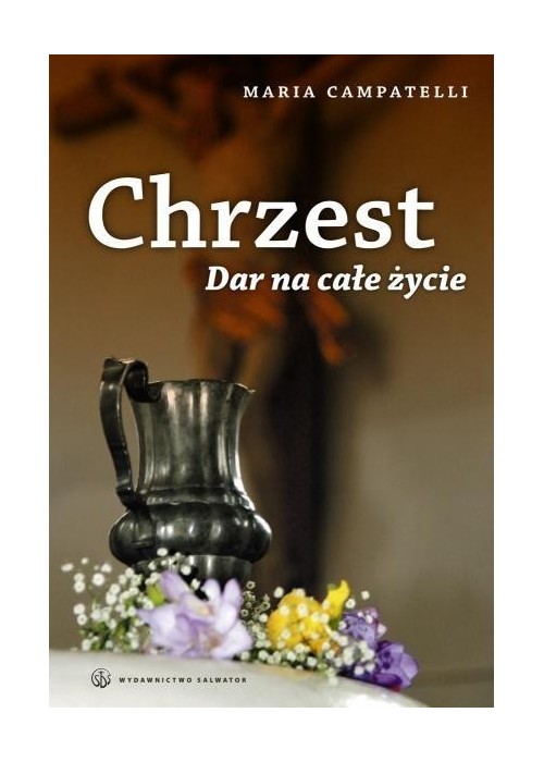 Chrzest. Dar na całe życie