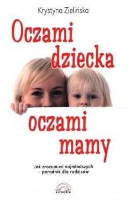 Oczami dziecka, oczami mamy