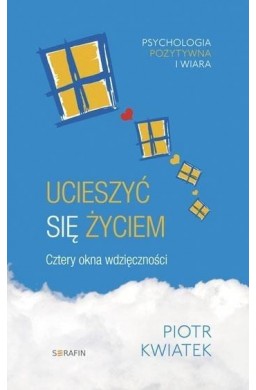 Ucieszyć się życiem. Cztery okna wdzięczności w.2