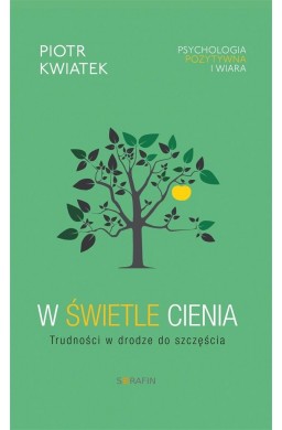 W świetle cienia. Trudności w drodze do szczęścia