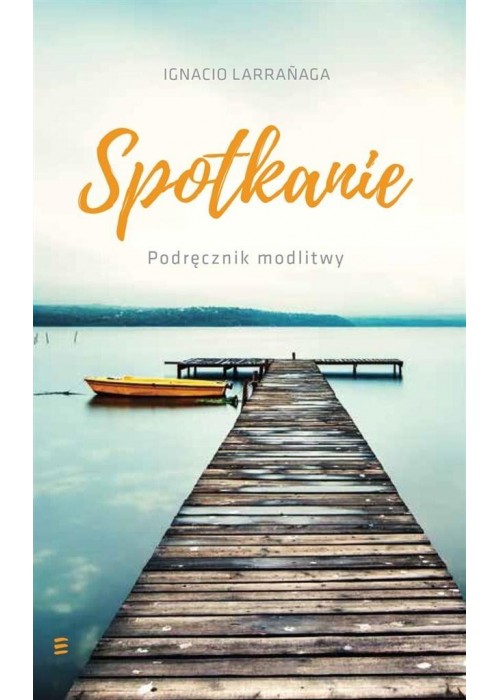 Spotkanie. Podręcznik modlitwy