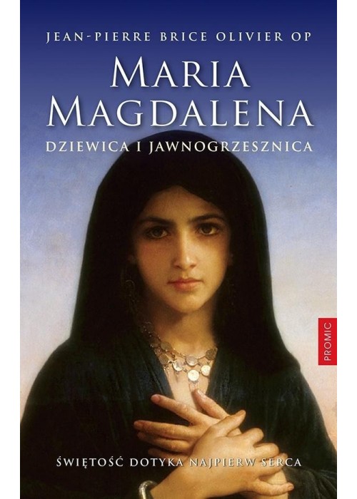 Maria Magdalena. Dziewica i jawnogrzesznica