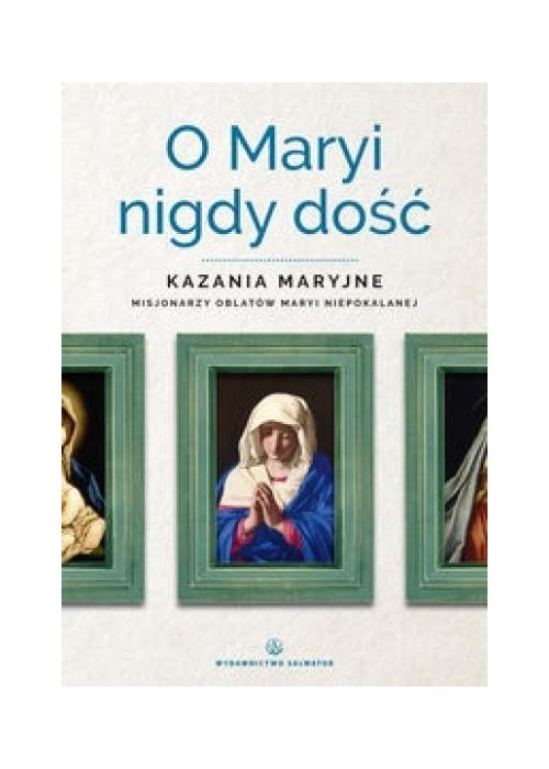 O Maryi nigdy dość