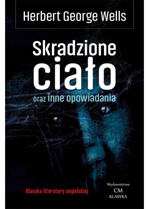 Klasyka. Skradzione ciało oraz inne opowiadania