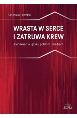 Wrasta w serce i zatruwa krew