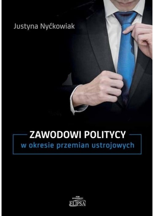 Zawodowi politycy w okresie przemian ustrojowych