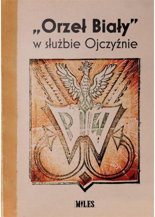 "Orzeł Biały" w słuzbie Ojczyźnie