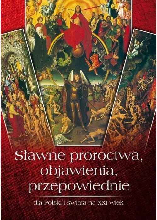 Sławne proroctwa, objawienia, przepowiednie...