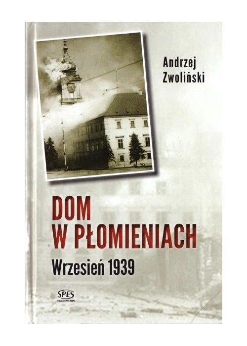 Dom w płomieniach. Wrzesień 1939