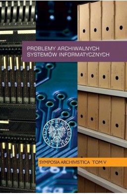 Problemy archiwalnych systemów informatycznych