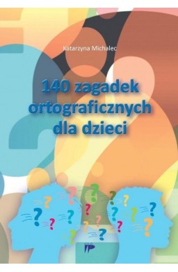 140 zagadek ortograficznych dla dzieci