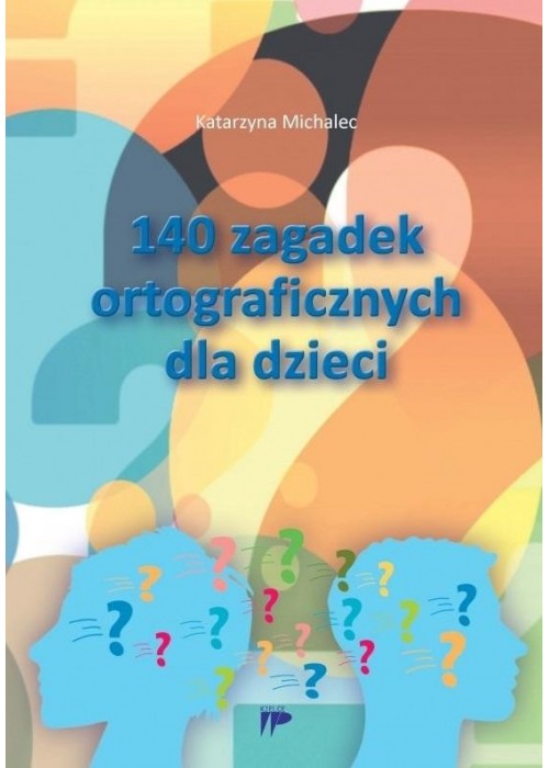 140 zagadek ortograficznych dla dzieci