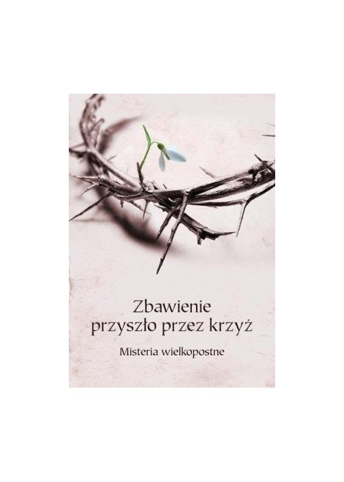 Zbawienie przyszło przez krzyż