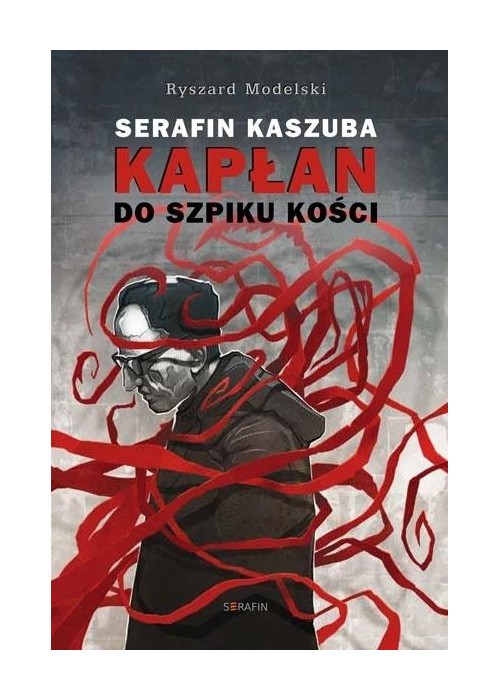 Serafin Kaszuba. Kapłan do szpiku kości