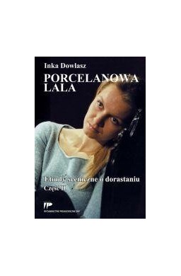 Porcelanowa lala. Etiudy sceniczne o dorastaniu 2