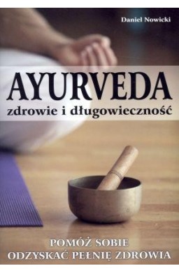 Ayurveda. Zdrowie i długowieczność