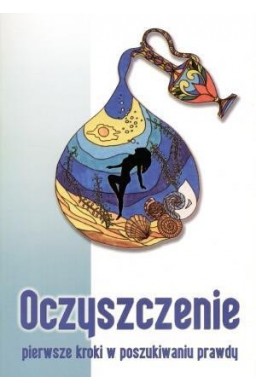 Oczyszczenie. Pierwsze kroki w poszukiwaniu prawdy