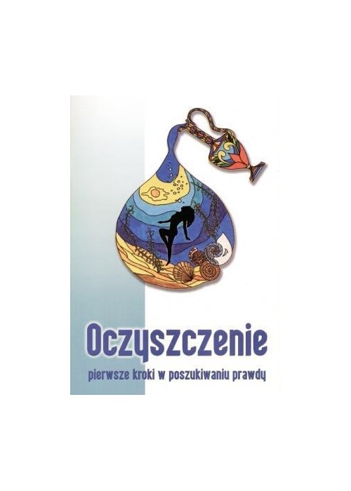 Oczyszczenie. Pierwsze kroki w poszukiwaniu prawdy