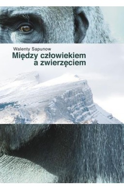 Między człowiekiem a zwierzęciem