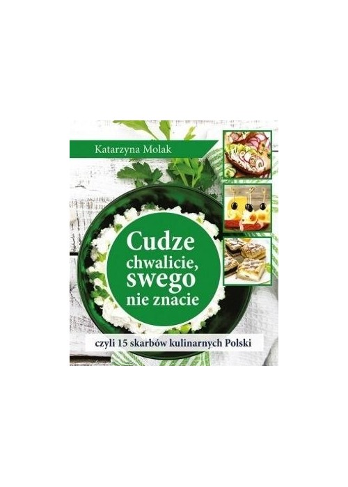 Cudze chwalicie, swego nie znacie, czyli 15...