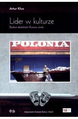 Lider w kulturze. Studium działalności K. Jandy