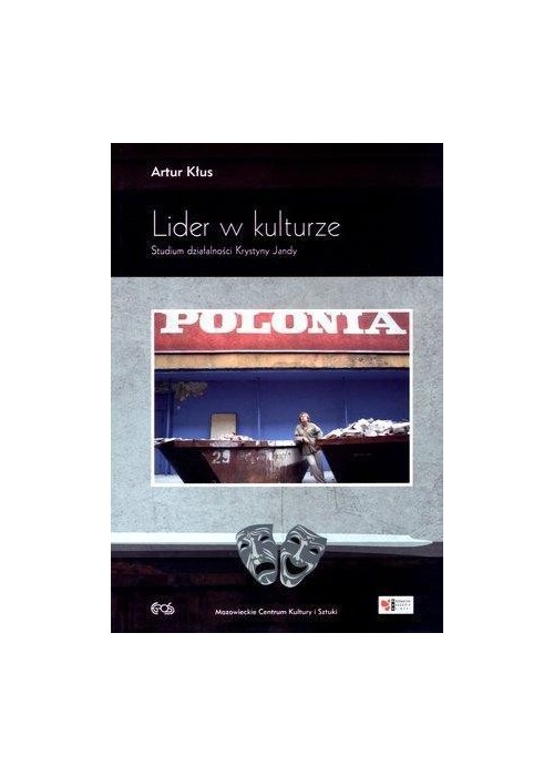 Lider w kulturze. Studium działalności K. Jandy