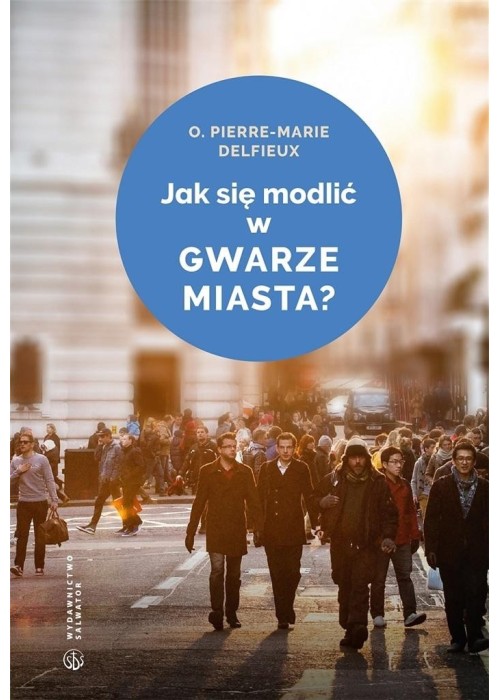 Jak się modlić w gwarze miasta?