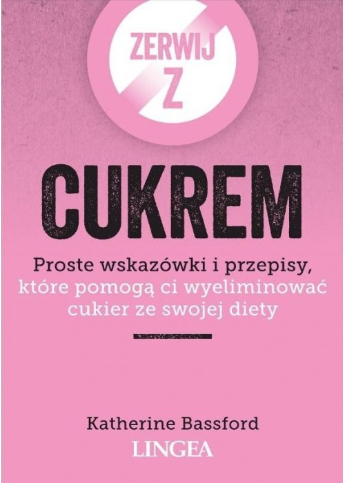 Zerwij z cukrem. Proste wskazówki i przepisy...