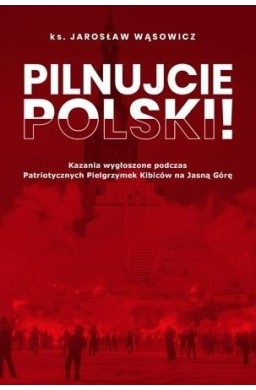 Pilnujcie Polski!