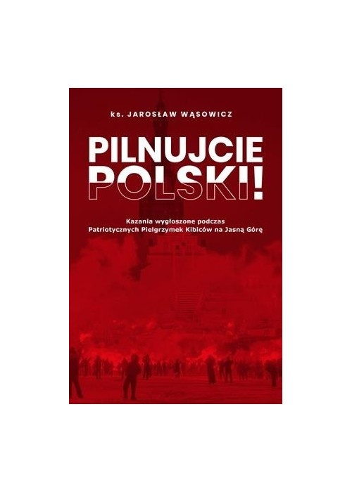 Pilnujcie Polski!