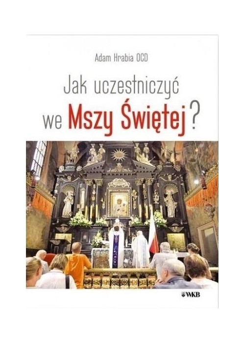 Jak uczestniczyć we Mszy Świętej