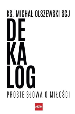 Dekalog. Proste słowa o miłości