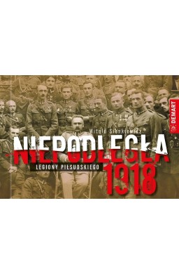 Niepodległa 1918 Legiony Piłsudskiego