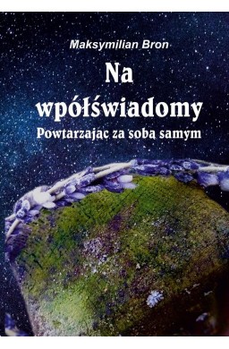 Na wpółświadomy. Powtarzając za samym sobą