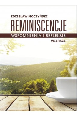 Reminiscencje. Wspomnienia i refleksje