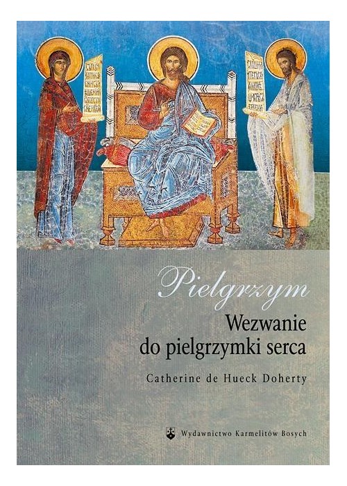 Pielgrzym. Wezwanie do pielgrzymki serca