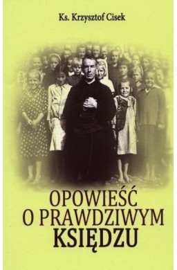 Opowieść o prawdziwym Księdzu