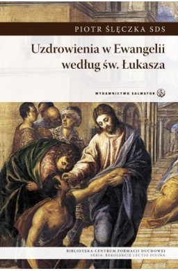 Uzdrowienia w Ewangelii według św. Łukasza