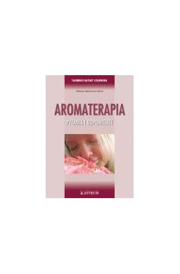 Aromaterapia. Pytania i odpowiedzi