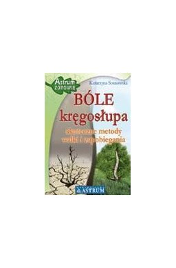 BÓLE kręgosłupa. Skuteczne metody...