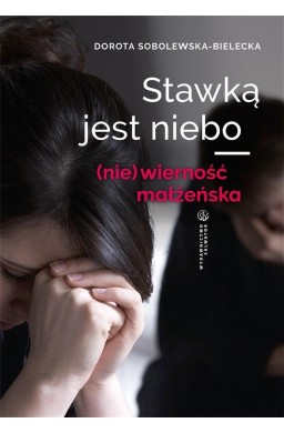 Stawką jest niebo. (nie)wierność małżeńska