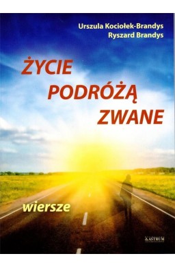 Życie podróżą zwane