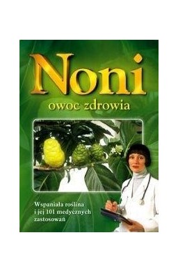 Noni. Owoc zdrowia