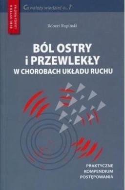 Ból ostry i przewlekły. Optymalny wybór terapii