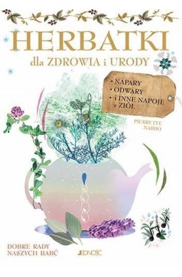 Herbatki dla zdrowia i urody