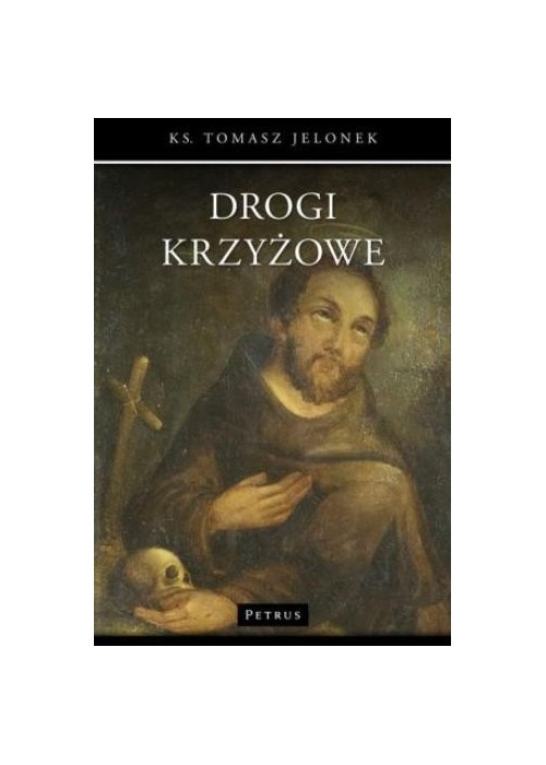 Drogi krzyżowe - ks. Tomasz Jelonek