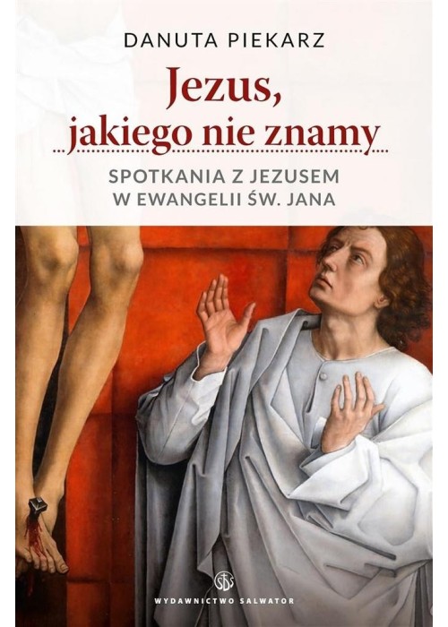 Jezus jakiego nie znamy. Spotkania z Jezusem