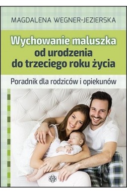 Wychowanie maluszka od urodzenia do trzeciego roku