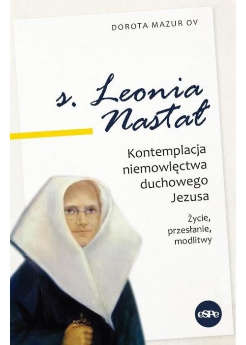 s. Leonia Nastał. Kontemplacja niemowlęctwa..