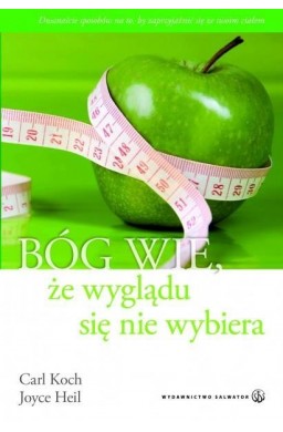 Bóg wie, że wyglądu się nie wybiera